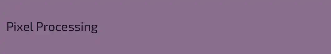 Pixel Processing